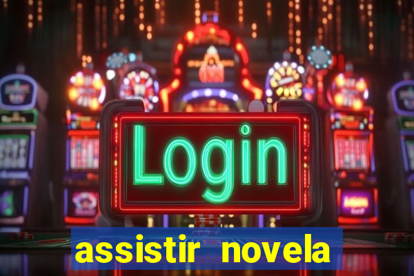 assistir novela alma gemea todos os capitulos